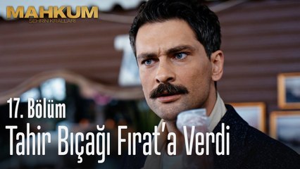 Tahir bıçağı Fırat'a verdi - Mahkum 17. Bölüm