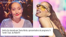 Anitta é atacada por Sonia Abrão e avalia críticas da jornalista: 'Faz isso pra ganhar audiência'