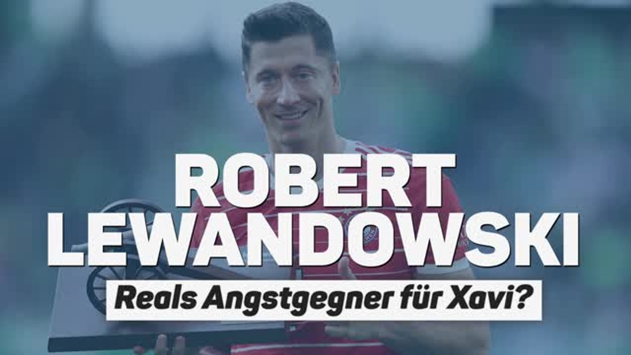 Lewandowski zu Barca: Reals Angstgegner für Xavi?