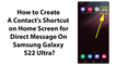 How to Create A Contact's Shortcut on Home Screen for Direct Message On Samsung Galaxy S22 Ultra?