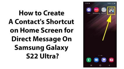 How to Create A Contact's Shortcut on Home Screen for Direct Message On Samsung Galaxy S22 Ultra?