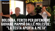 Bologna, ferito per difendere giovane mamma dalle molestie: 