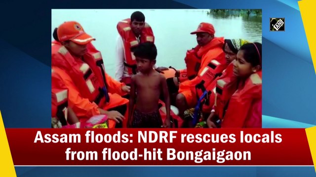 Assam floods: NDRF rescues locals from flood-hit Bongaigaon