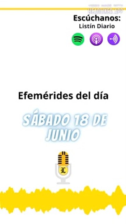 Efemérides de este sábado 18 de junio
