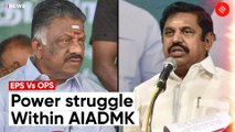 It’s EPS vs OPS again in AIADMK; Panneerselvam asks cadres to calm down
