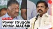 It’s EPS vs OPS again in AIADMK; Panneerselvam asks cadres to calm down