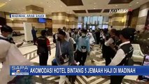 Nasib Baik! 1.300 Jemaah Haji Indonesia yang Baru Tiba di Madinah Menginap di Hotel Pullman Zamzam