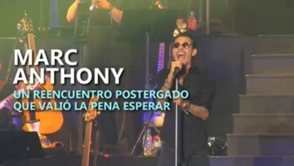 Marc Anthony, un reencuentro postergado que valió la pena esperar