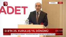 Saadet Partisi Genel Başkan Yardımcısı Mustafa Kaya, D-8 25. Kuruluş Yıldönümü Programında Konuştu - 11.06.2022