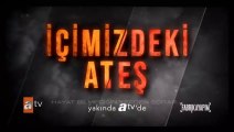 İçimizdeki Ateş Tanıtım Filmleri