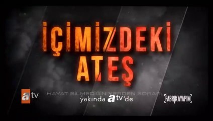 İçimizdeki Ateş Tanıtım Filmleri