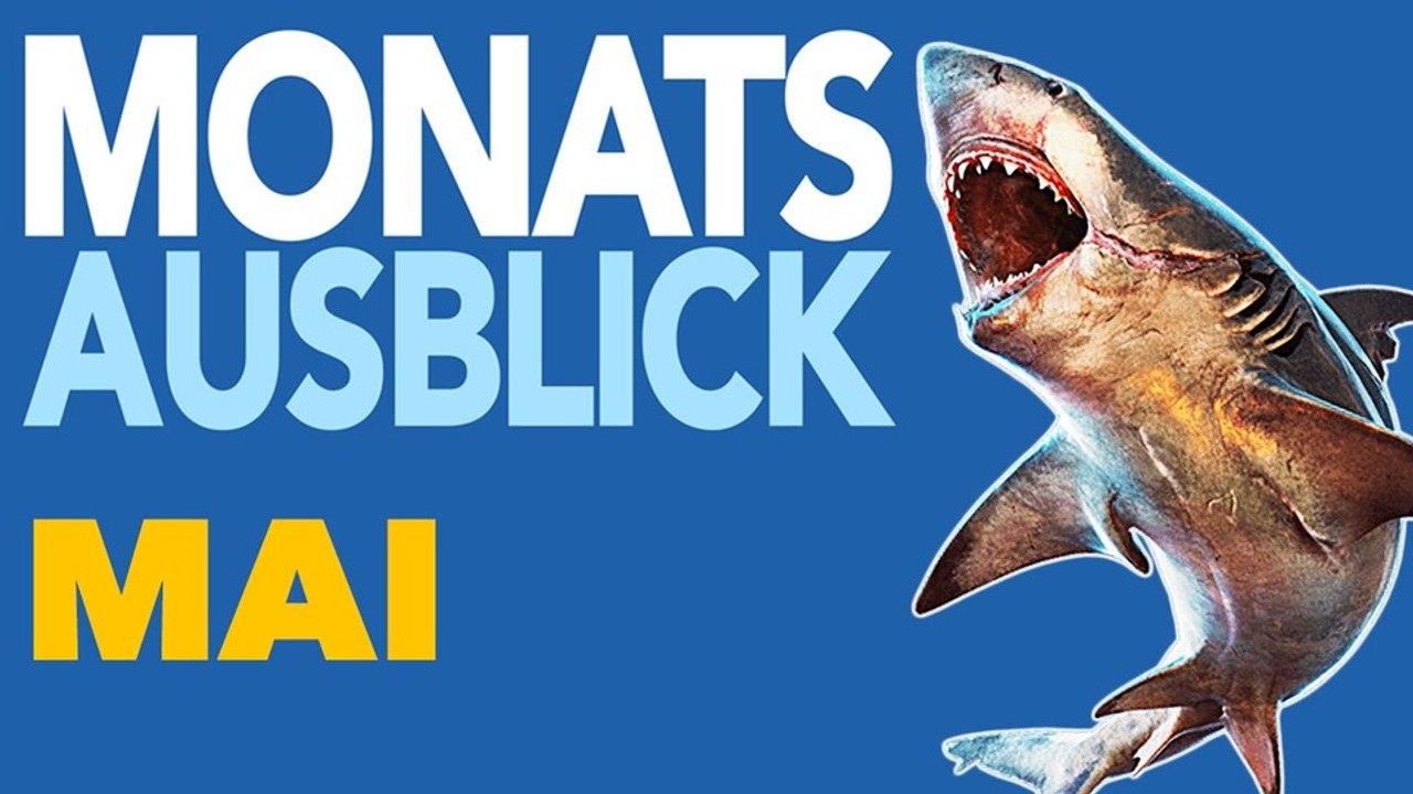 Neue Spiele im Mai - Spiele-Vorschau für PC, PS4, Xbox One und Switch