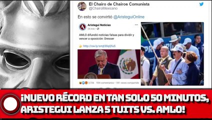 ¡Nuevo récord en tan solo 50 minutos, Aristegui lanza 5 tuits en contra de AMLO!