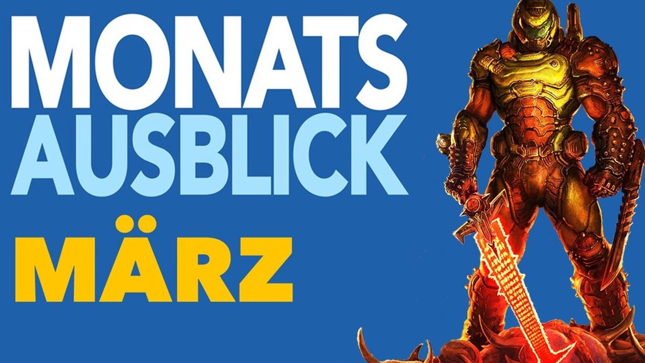 Neue Spiele im März - Vorschau-Video für PC & Konsolen