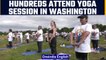 International Yoga Day 2022: Hundreds attend Yoga session in Washington|Oneindia news *International