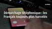 Démarchage téléphonique : les Français toujours plus harcelés