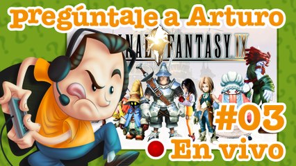Final Fantasy IX #03 | Pregúntale a Arturo en Vivo (18/06/2022)