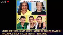 Jonas Brothers, Mindy Kaling, & More to Receive Stars on Hollywood Walk of Fame in 2023! - 1breaking