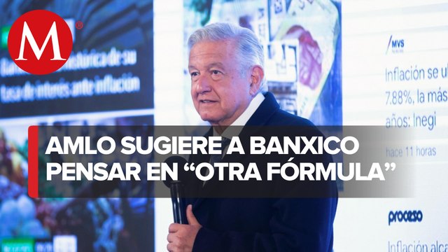 AMLO pide buscar otras opciones ante alza a tasa del Banxico