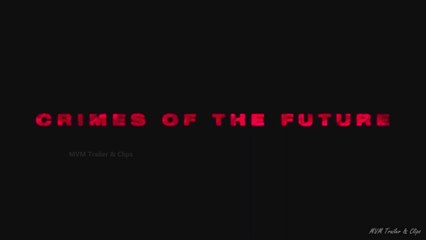 Crimes of the Future (2022) | HD Trailer