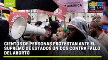 Cientos de personas protestan ante el Supremo de estados unidos contra fallo del aborto