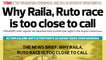 The News Brief: Why Raila, Ruto race is too close to call