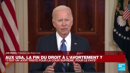 Joe Biden regrette "un jour triste pour la Cour suprême et pour le pays", après la révocation du droit à l'avortement
