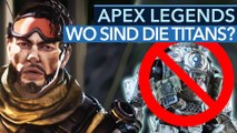 Apex Legends - Video: Warum es keine Titans gibt, obwohl sie ursprünglich drin waren