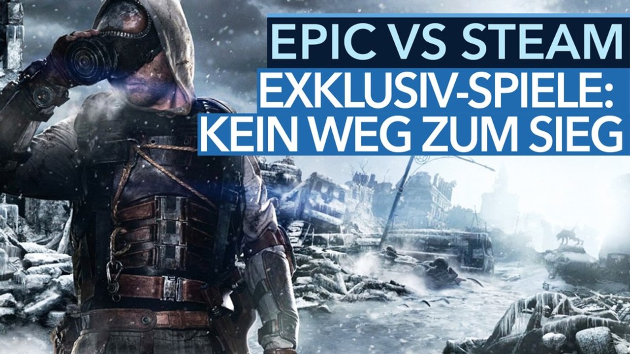 Epic Store vs. Steam  - Warum Exklusiv-Spiele diese Schlacht nicht gewinnen werden