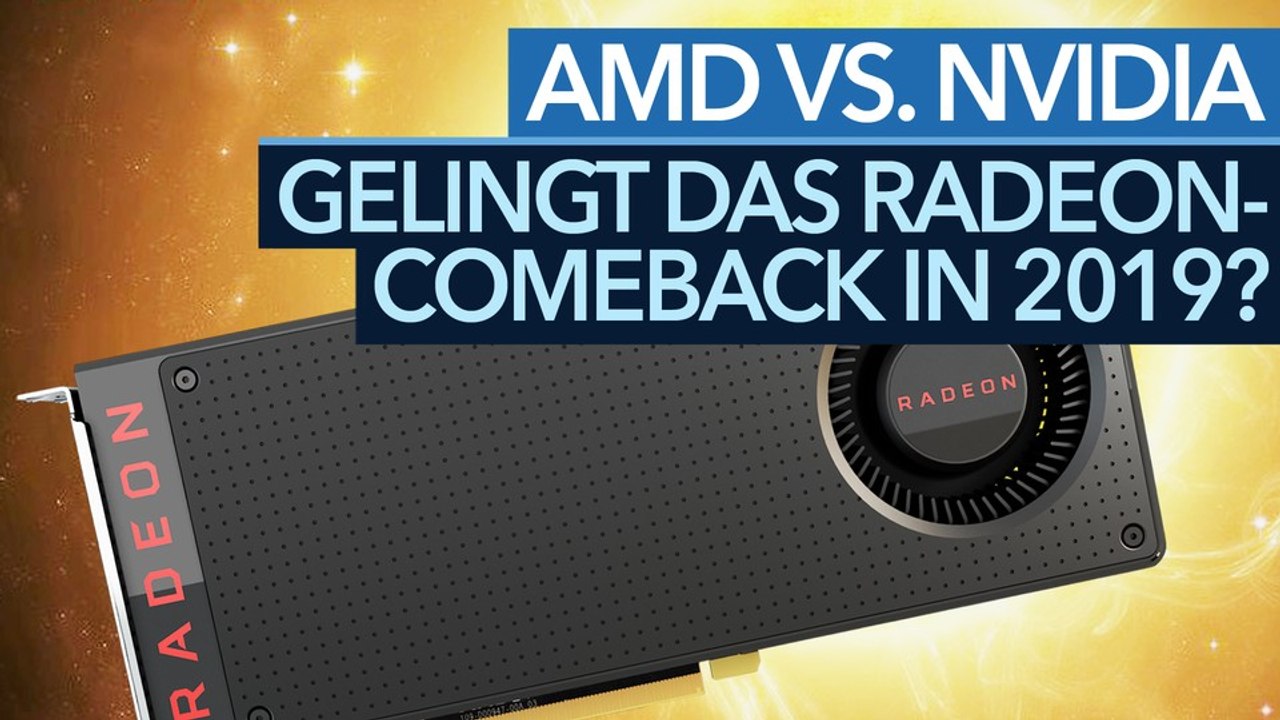 AMD vs. Nvidia - Gelingt das Radeon-Comeback in 2019?