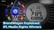 BrandWagon Explained: IPL Media Rights Winners