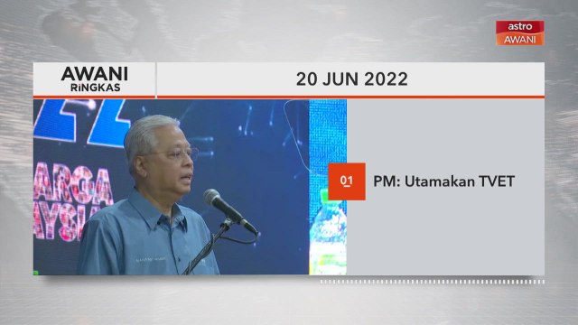 AWANI Ringkas: PM: Utamakan TVET | Guan Eng - Rombak SPRM secara besar-besaran