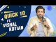 Quick 10 With Vishal Kotian | Exclusive