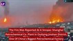 Shanghai Chemical Plant Fire: Massive Blaze Rocks One Of China's Biggest Petrochemical Factory