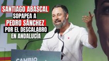 Santiago Abascal (VOX) sopapea a Pedro Sánchez (PSOE) por el descalabro en Andalucía