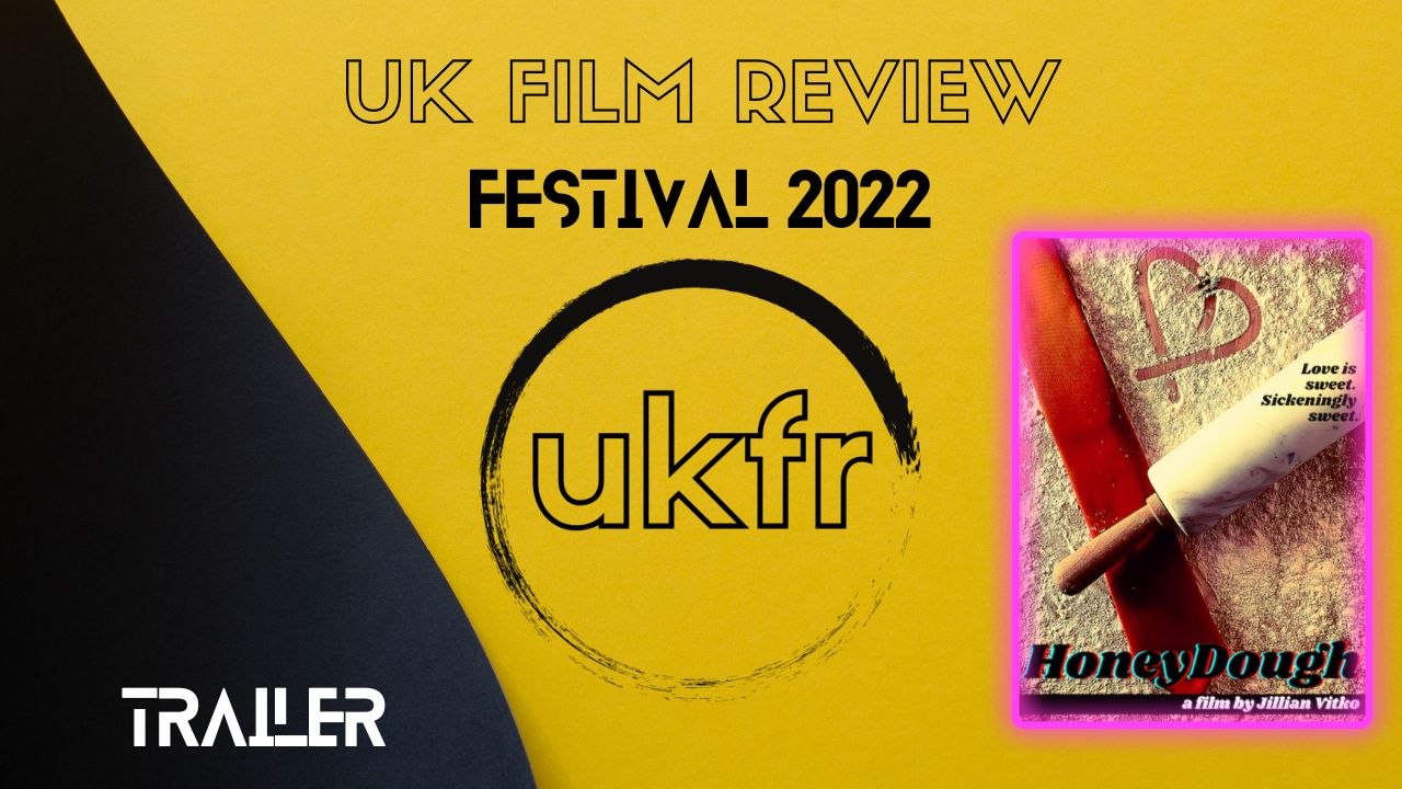 HoneyDough (trailer) | UKFRF 2022