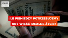 Ile pieniędzy potrzebujemy, aby wieść idealne życie?