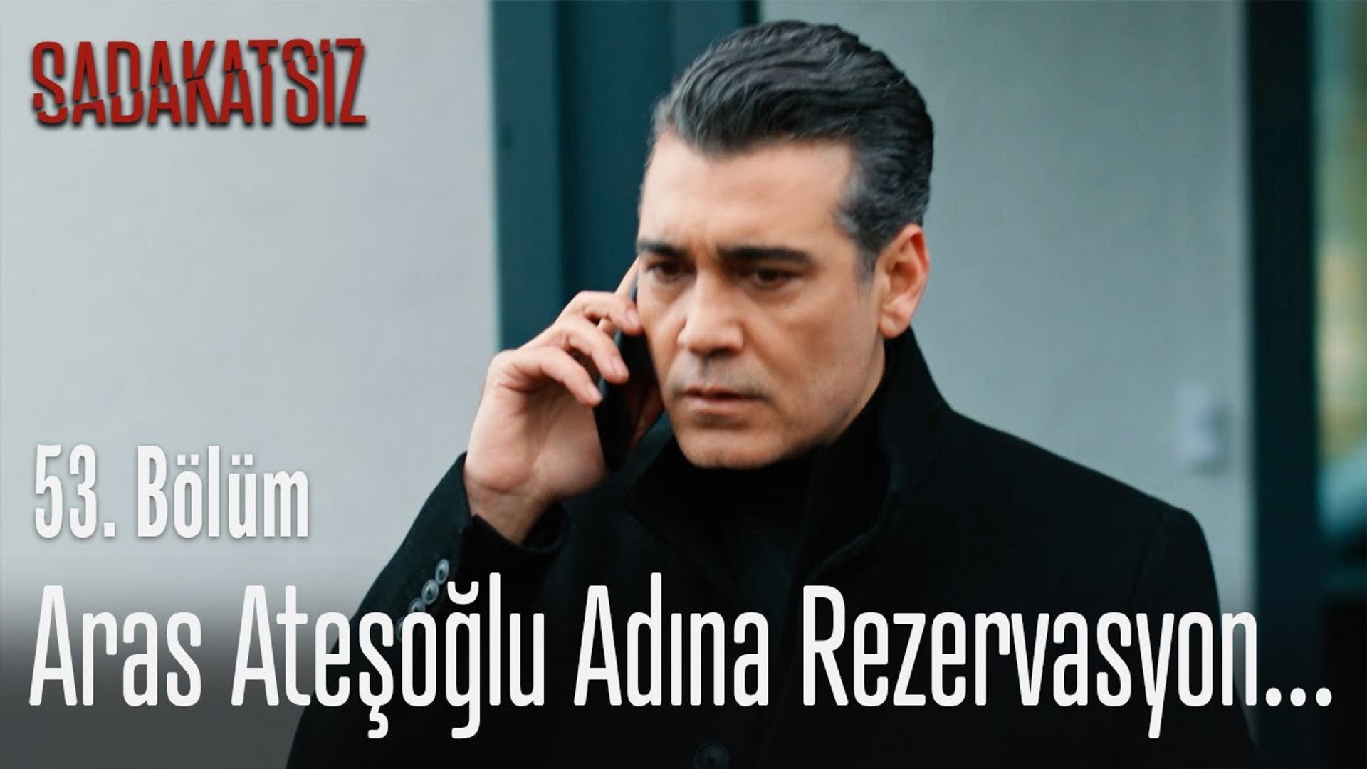 Aras Atesoglu Adina Rezervasyon Sadakatsiz 53 Bolum Dailymotion Video