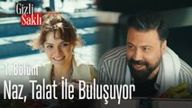 Naz, Talat ile buluşuyor - Gizli Saklı 1. Bölüm