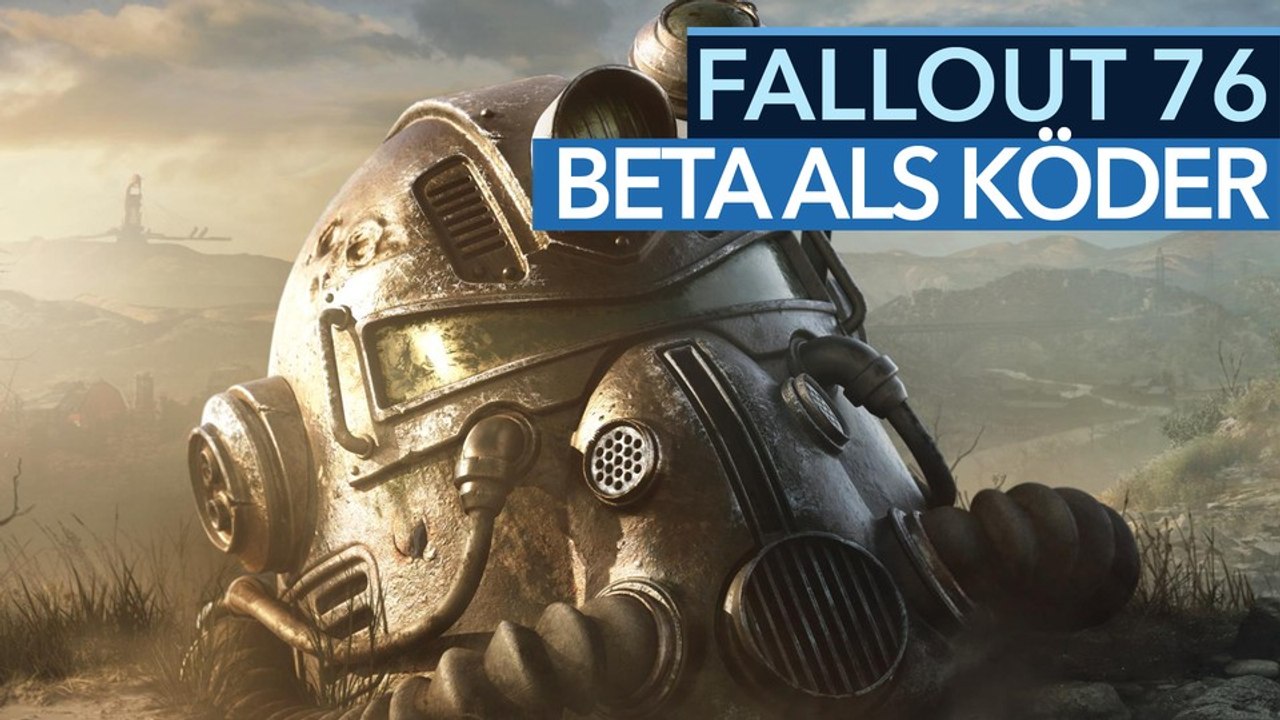 Fallout 76 - Eine Beta muss mehr sein als ein Vorbesteller-Köder!