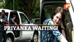 WATCH | Priyanka Gandhi Waiting For Whom!