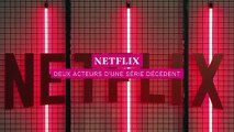 Netflix : deux acteurs d'une série décèdent en marge d'un tournage
