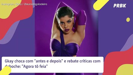 Gkay choca com "antes e depois" e rebate críticas com deboche: "Agora tô feia"