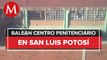 Fiscalía investiga ataque armado en el penal de la Pila, San Luis Potosí