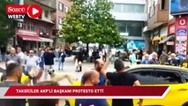 Taksiciler AKP’li başkanı protesto etti: Oy zamanı geziyorsunuz. Ben oturttum seni oraya. Benim hakkımı savunacaksın