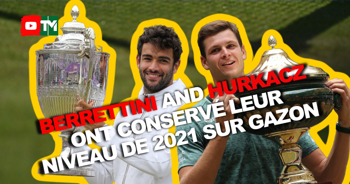 Vainqueurs au Queen's et Halle, Berrettini et Hurkacz ont conservé leur niveau de 2021 sur gazon