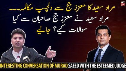 Interesting conversation of Murad Saeed with the esteemed Judge