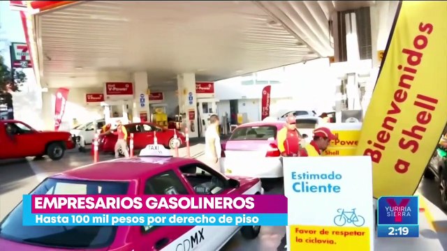 Empresarios gasolineros pagan hasta 100 mil pesos por derecho de piso