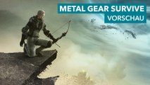 Metal Gear Survive - Vorschau-Video zum Survival-Action-Spiel