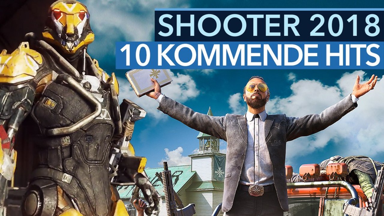 Top-Shooter 2018 - Video: Die 10 vielversprechendsten Baller-Hits